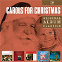Compilation Carols for Christmas - Original Album Classics avec Mykola Leontovich / Franz Xaver Gruber / Georg Friedrich Haendel / Félix Mendelssohn / Jean-Sébastien Bach...