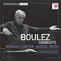 Album Pierre Boulez Edition: Webern, Varese & Berio de Edgard Varèse / Pierre Boulez / Anton von Webern / Jean-Sébastien Bach / Franz Schubert...