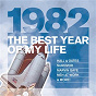 Compilation The Best Year Of My Life: 1982 avec Japan / Survivor / Toto / Daryl Hall / John Oates...