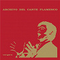 Compilation Archivo Del Cante Flamenco avec Rafael Ruíz / Juan Talega / Jose Menese / Rodolfo Parrita / Tia Anica la Piriñaca...