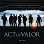 Compilation Act of Valor avec Montgomery Gentry / Keith Urban / Sugarland / Lady Antebellum / Trace Adkins...
