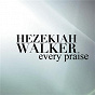 Album Every Praise ((album edit)) de Hezekiah Walker