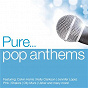 Compilation Pure... Pop Anthems avec Alcazar / Calvin Harris / Ellie Goulding / Labrinth / Tinie Tempah...
