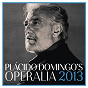 Album Operalia 2013 de Plácido Domingo / Giuseppe Verdi / Vincenzo Bellini / Gioacchino Rossini / Gaetano Donizetti...
