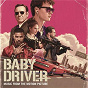 Compilation Baby Driver (Music from the Motion Picture) avec Young MC / The Jon Spencer Blues Explosion / Bob & Earl / Jonathan Richman / The Modern Lovers...