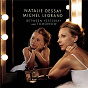 Album Between Yesterday and Tomorrow (The Extraordinary Story of an Ordinary Woman) de Natalie Dessay / Michel Legrand
