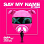 Album Say My Name de Digital Farm Animals