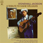 Album A Tribute to Hank Williams de Stonewall Jackson