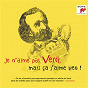 Compilation Je n'aime pas Verdi, mais ça j'aime bien ! avec Giuseppe Verdi / Montserrat Caballé / Carlo Bergonzi / Georges Prêtre / Renato Cellini...