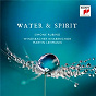 Album Water & Spirit de Windsbacher Knabenchor / Jean-Sébastien Bach / Johannes Brahms / Heinrich Schütz / Francis Poulenc...
