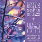 Compilation Les plus beaux Noëls du jazz avec Lionel Hampton / Louis Armstrong / Fats Waller / Nat King Cole / Frank Sinatra...
