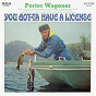 Album You Got-Ta Have A License de Porter Wagoner