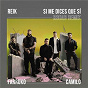 Album Si Me Dices Que Sí (R3HAB Remix) de Reik, Farruko, R3hab / Farruko / R3hab