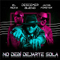 Album No Debí Dejarte Sola (Remix) de Jacob Forever / Descemer Bueno, Jacob Forever & el Micha / El Micha