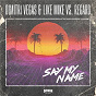 Album Say My Name (Extended Version) de Regard / Dimitri Vegas & Like Mike, Regard