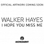 Album I Hope You Miss Me de Walker Hayes