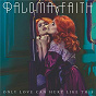 Album Only Love Can Hurt Like This (Slowed Down Version) de Paloma Faith
