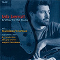 Album Brother To The Blues de Tab Benoît