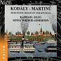Album Kodály, Martinu: Duos pour violon et violoncelle de Sonia Wieder-Atherton / Raphaël Oleg