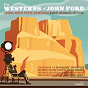 Compilation Les westerns de John Ford (Bandes originales des films) avec Rca Victor Symphony Orchestra / Gerard Carbonara / Richard Hageman / Dick Foran / Harry Carey JR....