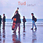 Album Setu ! (Breton Music / Celtic Music from Brittany / Keltia Musique - Bretagne) de Tud