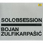 Album Solobsession de Bojan Zulfikarpasic