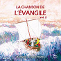 Album La chanson de l'Évangile, Vol. 2 de Jo Akepsimas / Mannick