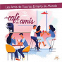 Album Au café des amis de Les Amis de Tous les Enfants du Monde / Éric Bessot