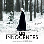 Compilation Les innocentes (Bande originale du film) avec Françoise Pollet / Grégoire Hetzel / Elsa Papatanasios / Emmanuelle Huteau / Marie George Monet...