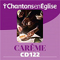 Compilation Chantons en Église CD 122 Carême avec André Gouzes / GPS Trio / Philippe Goeseels / Grazia Previdi / Chorale de la Communauté de l'emmanuel...
