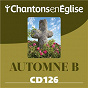 Compilation Chantons en Église CD 126 Automne B avec Jo Akepsimas / Chœur Adf / Claude Bernard / Michel Wackenheim / Jean-Pascal Hervy...