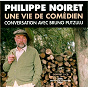 Album Une vie de comédien (feat. Bruno Putzulu) (Conversation avec Bruno Putzulu) de Philippe Noiret