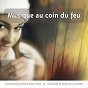 Album Musique pour vivre : Musique au coin du feu de Laurent Dury / Nicolas Jeandot / Georges Bodossian / De Saint-Ambre Gaell