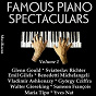 Compilation Famous Piano Spectaculars (Vol. 1) avec Yves Nat / Glenn Gould / Sviatoslav Richter / Vladimir Ashkenazy / Samson François...