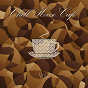 Compilation Chill House Café, Vol. 2 avec Adan Gonzales / Finest Quality Paper / Nicolas Cuer / Tiapason / Stefano Lombarda...