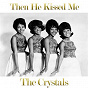 Album Then He Kissed Me de The Crystals