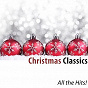 Compilation Christmas Classics (All the Hits!) (200 Songs) avec Bing Crosby, Buddy Cole / Frank Sinatra / Bing Crosby / The Drifters / Bobby Helms...