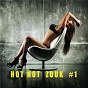 Compilation Hot Hot Zouk, Vol. 1 avec Alibi Montana / Oprah / Stefany / Patrick Andrey / Foxy Dana...