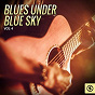Compilation Blues Under Blue Sky, Vol. 4 avec Stick Mcghee / Memphis Slim / Muddy Waters / Dickey Lee / Amos Milburn...