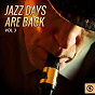 Compilation Jazz Days Are Back, Vol. 3 avec Will Bradley / Louis Jordan / Duke Ellington / Harry Belafonte / Guy Lombardo...