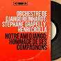 Album Notre ami Django: Hommage de ses compagnons (Mono version) de Henri Crolla / Orchestre de Django Reinhardt / Stéphane Grappelli