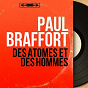 Album Des atomes et des hommes (Mono Version) de Paul Braffort