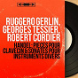 Album Handel: Pièces pour clavecin & Sonates pour instruments divers (Mono Version) de Georges Tessier / Ruggero Gerlin / Robert Cordier