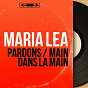 Album Pardons / Main dans la main (feat. Wal-Berg et son orchestre) (Mono Version) de Maria Léa
