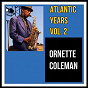 Album Atlantic Years, Vol. 2 de Ornette Coleman