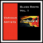 Compilation Blues Roots, Vol. 1 avec Freddie Spruell / Bessie Smith / Ma Rainey / Blind Lemon Jefferson / Mamie Smith...