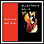 Compilation Blues Roots, Vol. 3 avec Charlie MC Coy / Sir William Harris / Bo Carter / Hambone Willie Newbern / Charley Patton...