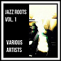 Compilation Jazz Roots, Vol. 1 avec Luis Russell / Scott Joplin / Blossom Dearie / Kid Ory's Sunshine Orchestra / King Oliver's Creole Jazzband...