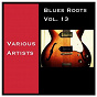 Compilation Blues Roots, Vol. 13 avec Mississippi Sheiks / Mississippi Jook Band / Memphis Jug Band / Gus Cannon / Cincinnati Jug Band...