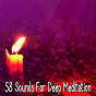 Album 58 Sounds For Deep Meditation de Forest Sounds